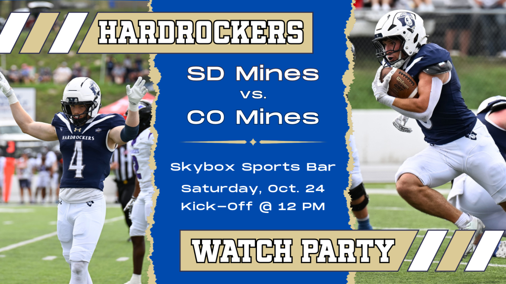 Hardrockers Football Watch Party Skybox Sports Bar Saturday, Oct. 24 Kick-Off at 12 PM It's the Rise of the Rockers at Skybox Sports Bar! Get rowdy and loud for your hometown SDSMT Hardrockers as they take on Colorado School of Mines on Saturday, October 24. A 12 PM kick-off time means only one thing...gameday specials! We've got $5 off all baskets of wings, our $5 Firehouse Bloody Mary, free popcorn, and $20 buckets of domestic beers. It wouldn't be a Skybox watch party without a raffle or two. We're giving away gift cards, SDSMT swag, and...a signed Hardrocker football jersey! Join us for the game and get a raffle ticket just for hoofing it up those stairs. Come in your Rocker gear and get another raffle ticket. Order drinks and get EVEN MORE raffle tickets! Mark your calendars, grab the crew, and head up to Skybox Sports Bar for a day of college football done the Rocker way.